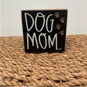 Dog Mom Small Wood Decor‎ Desk or Hang Up 
4” x 4” Small